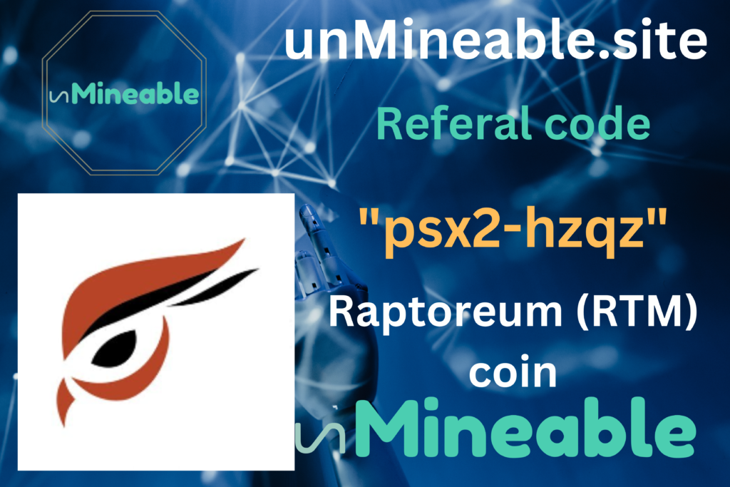 Raptoreum (RTM) coin active referral code: unmineable