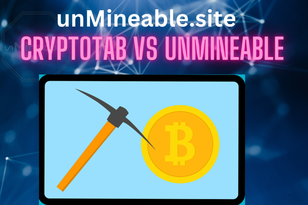 Compare CryptoTab vs unMineable which is best in 2024